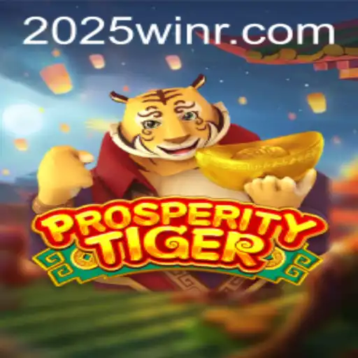Discover the Enchanting World of ProsperityTiger: A 2025win.com Exclusive